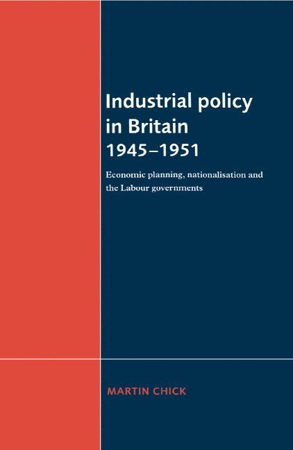 Industrial Policy in Britain 1945-1951 1