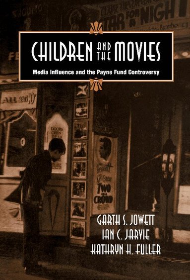 Garth S. Jowett, Ian C. Jarvie, Kathryn H. Fuller - Children and the Movies, Inbunden
