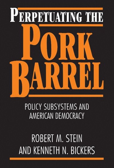bokomslag Perpetuating the Pork Barrel