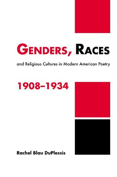 Rachel Blau DuPlessis, Albert Gelpi, Ross Posnock - Genders, Races, and Religious Cultures in Modern American Poetry, 1908-1934, Inbunden