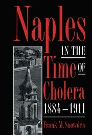 Naples in the Time of Cholera, 1884-1911 1