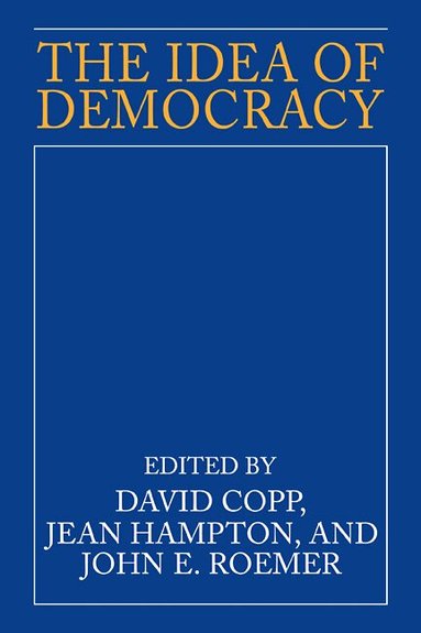 David Copp, Jean Hampton, John E. Roemer - The Idea of Democracy, Häftad