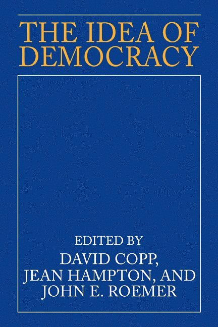David Copp, Jean Hampton, John E. Roemer, Jean E. Hampton - The Idea of Democracy, Häftad