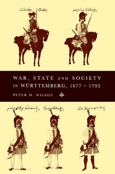 bokomslag War, State and Society in Wurttemberg, 1677 1793