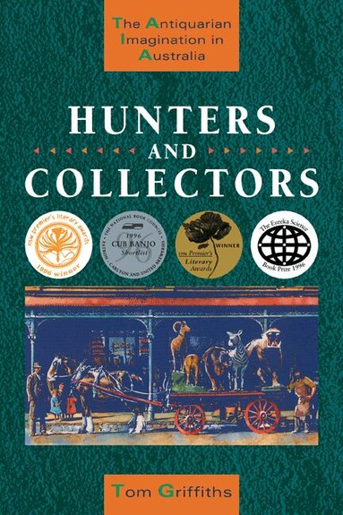 Tom Griffiths - Hunters and Collectors, Häftad