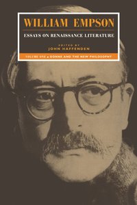 bokomslag William Empson: Essays on Renaissance Literature: Volume 1, Donne and the New Philosophy