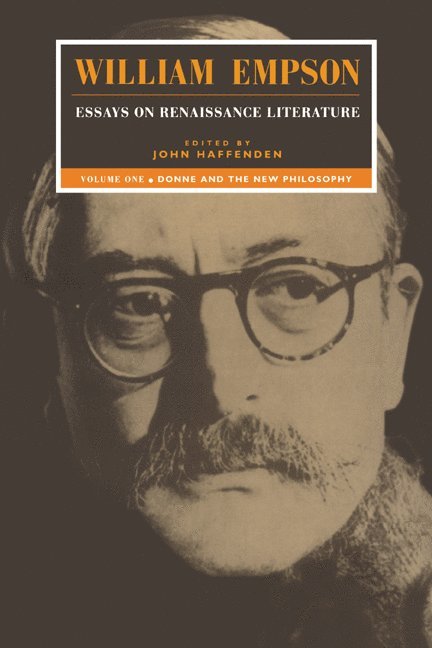 William Empson: Essays on Renaissance Literature: Volume 1, Donne and the New Philosophy 1