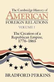 bokomslag The Cambridge History of American Foreign Relations: Volume 1, The Creation of a Republican Empire, 1776-1865