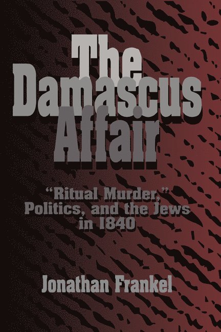 Jonathan Frankel, Jonathan (Hebrew University of Jerusalem) Frankel - The Damascus Affair, Häftad