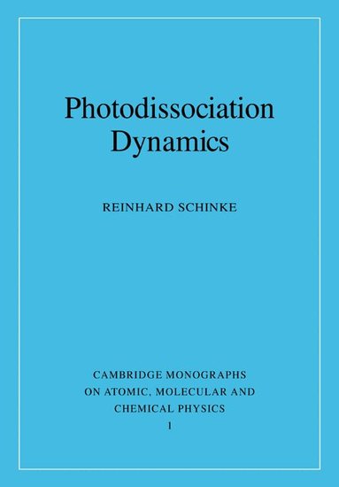 Reinhard Schinke - Photodissociation Dynamics, Häftad