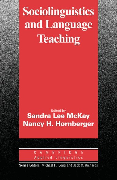 Sandra Lee McKay, Nancy H. Hornberger - Sociolinguistics and Language Teaching, Häftad