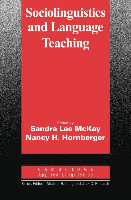 Sandra Lee McKay, Nancy H. Hornberger, Sandra Lee (San Francisco State University) McKay, Nancy H. (University of Pennsylvania) Hornberger, Sandra L. McKay, Nancy F. Hornberger, Michael H. Long - Sociolinguistics and Language Teaching, Häftad