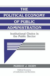 bokomslag The Political Economy of Public Administration