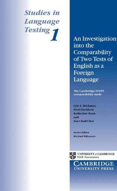 Lyle F. Bachman, Fred Davidson, Katherine Ryan, Inn-Chull Choi, Lyle F. (The Chinese University of Hong Kong) Bachman, Urbana-Champaign) Davidson, Fred (University of Illinois, Urbana-Champaign) Ryan, Katherine (University of Illinois - An Investigation into the Comparability of Two Tests of English as a Foreign Language, Häftad