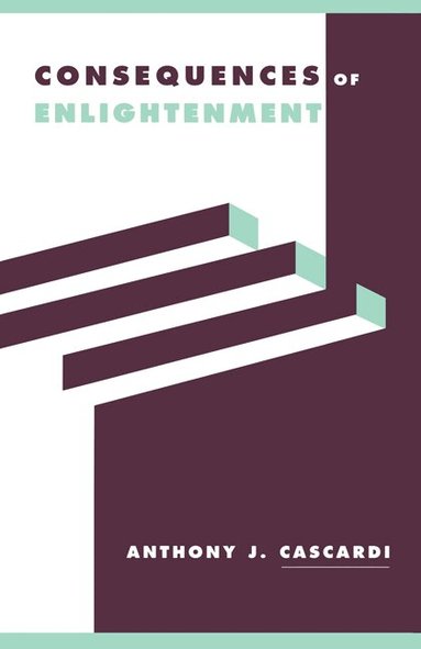 Anthony J. Cascardi, Anthony Cascardi - Consequences of Enlightenment, Häftad