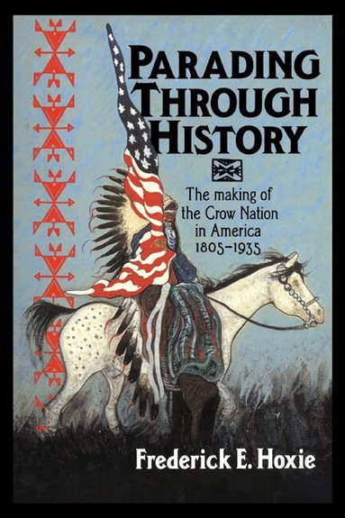 Frederick E. Hoxie, Frederick Hoxie, Neal Salisbury - Parading through History, Häftad