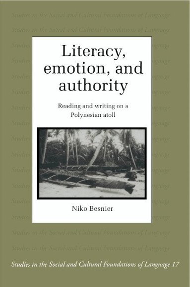 Niko Besnier, Judith Irvine, Bambi Schieffelin - Literacy, Emotion and Authority, Häftad