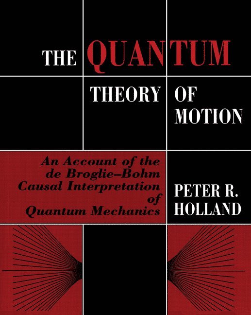 Peter R. Holland, P. Holland - The Quantum Theory of Motion, Häftad