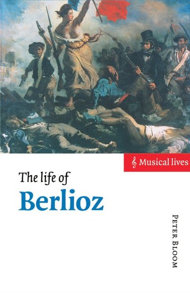 bokomslag The Life of Berlioz