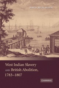 bokomslag West Indian Slavery and British Abolition, 1783-1807