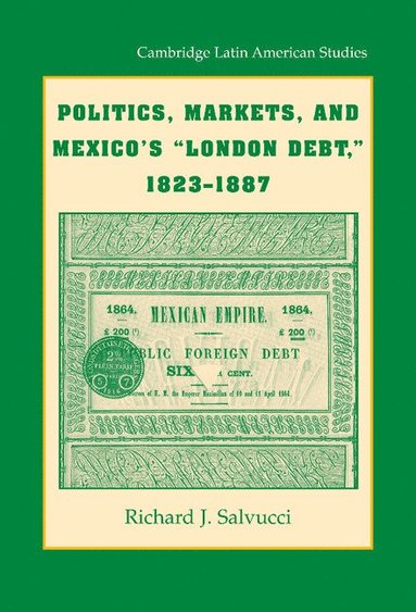 bokomslag Politics, Markets, and Mexico's 'London Debt', 1823-1887