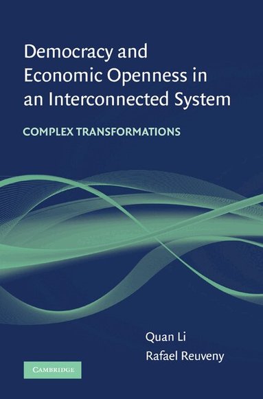 Quan Li, Rafael Reuveny - Democracy and Economic Openness in an Interconnected System, Inbunden