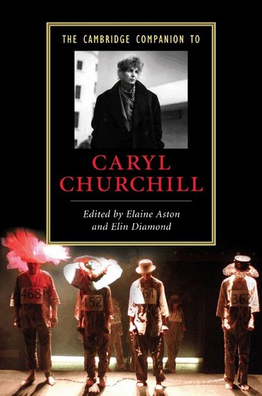 Elaine Aston, Elin Diamond - The Cambridge Companion to Caryl Churchill, Inbunden