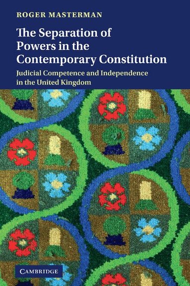 Roger Masterman - The Separation of Powers in the Contemporary Constitution, Inbunden
