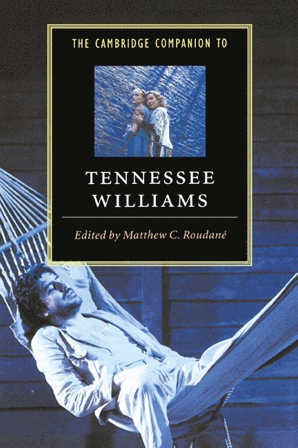 Matthew C. Roudan&#233;, Matthew C. (Georgia State University) Roudane, Matthew C. Roudané, Matthew Charles Roudane - The Cambridge Companion to Tennessee Williams, Inbunden