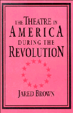 bokomslag The Theatre in America during the Revolution