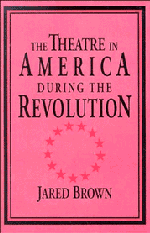 The Theatre in America during the Revolution 1