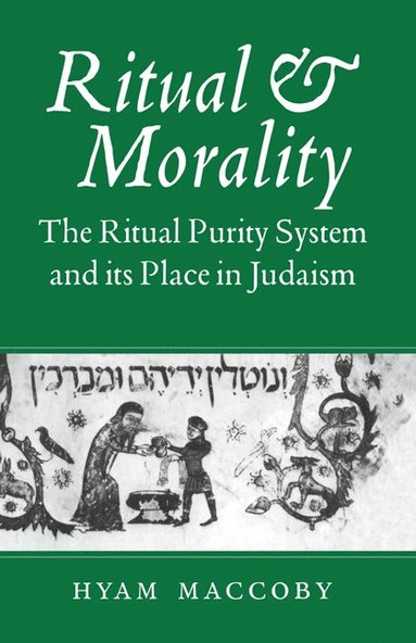 bokomslag Ritual and Morality: The Ritual Purity System and Its Place in Judaism