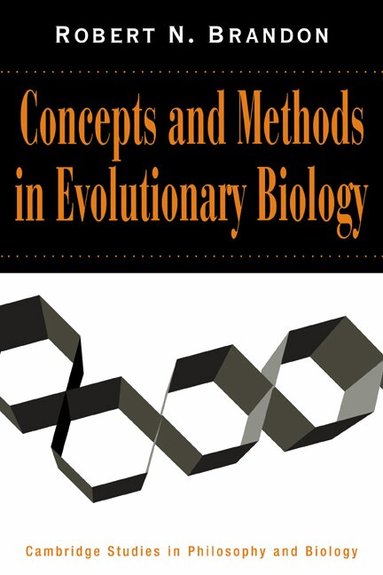 Robert N. Brandon, Michael Ruse - Concepts and Methods in Evolutionary Biology, Inbunden