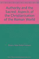 Peter Robert Lamont Brown - Authority and the Sacred, Inbunden