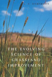L. R. Humphreys, L. R. (University of Queensland) Humphreys, Leonard Ross Humphreys, Humphreys, L. Ross Humphreys - Evolving Science of Grassland Improvement, Inbunden