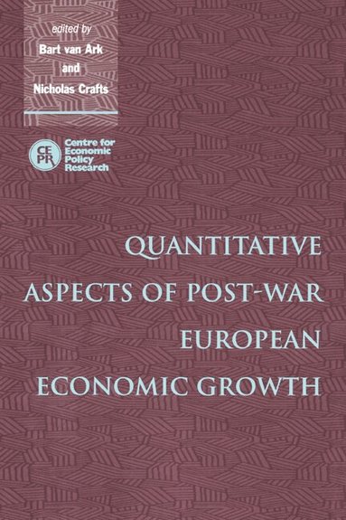 Nick Crafts, Nicholas Crafts, Bart van Ark, Nicholas Crafts - Quantitative Aspects of Post-War European Economic Growth, Inbunden