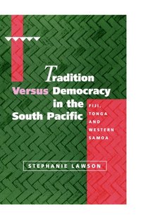 bokomslag Tradition versus Democracy in the South Pacific