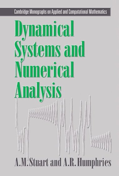 Andrew Stuart, A. R. Humphries - Dynamical Systems and Numerical Analysis, Inbunden