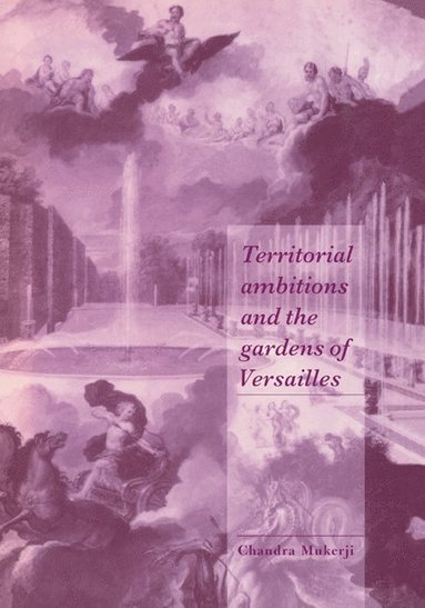 bokomslag Territorial Ambitions and the Gardens of Versailles