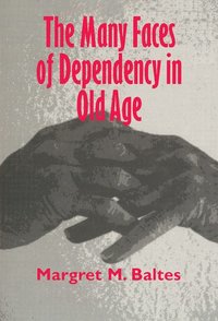 bokomslag The Many Faces of Dependency in Old Age