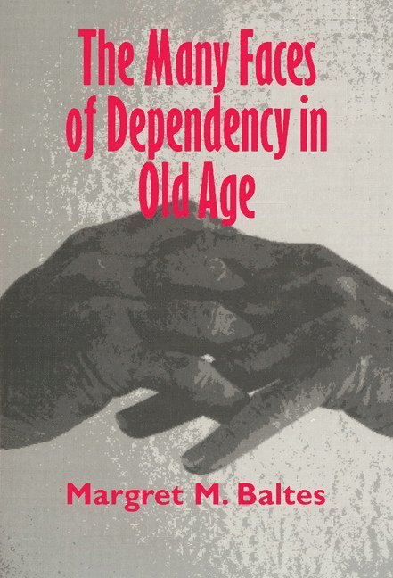 The Many Faces of Dependency in Old Age 1