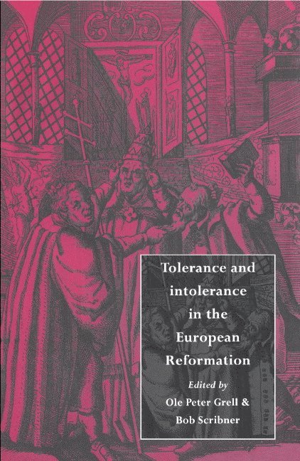 Tolerance and Intolerance in the European Reformation 1