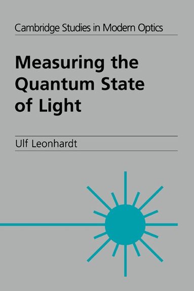 Ulf Leonhardt, P. L. Knight, A. Miller - Measuring the Quantum State of Light, Inbunden