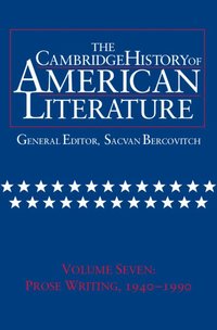 bokomslag The Cambridge History of American Literature: Volume 7, Prose Writing, 1940-1990