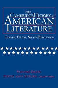 bokomslag The Cambridge History of American Literature: Volume 8, Poetry and Criticism, 1940-1995