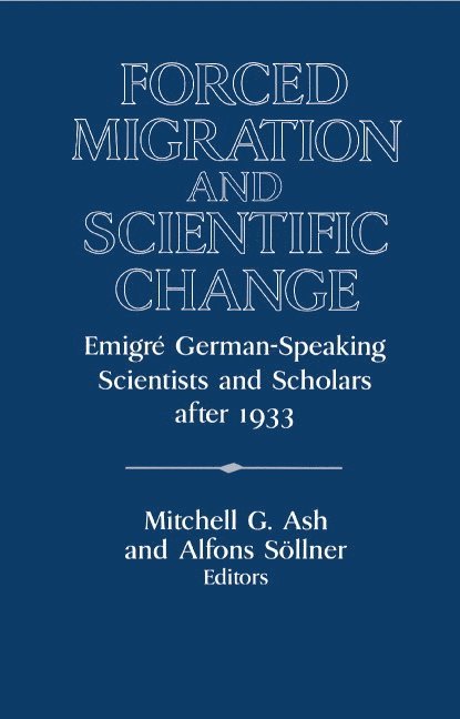Forced Migration and Scientific Change 1