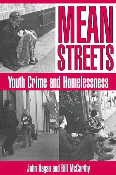 John Hagan, Bill McCarthy, Alfred Blumstein, David P. Farrington - Mean Streets, Inbunden