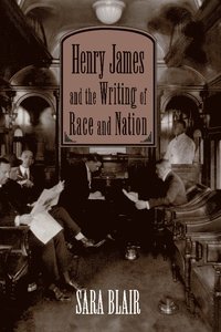 bokomslag Henry James and the Writing of Race and Nation