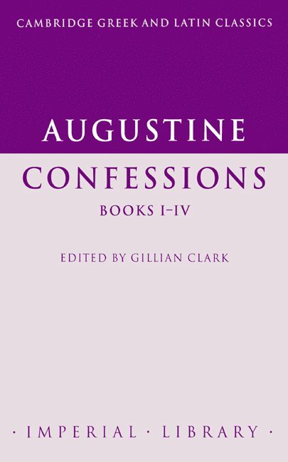 Augustine: Confessions Books I-IV 1
