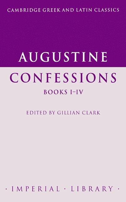 Augustine: Confessions Books I–IV
